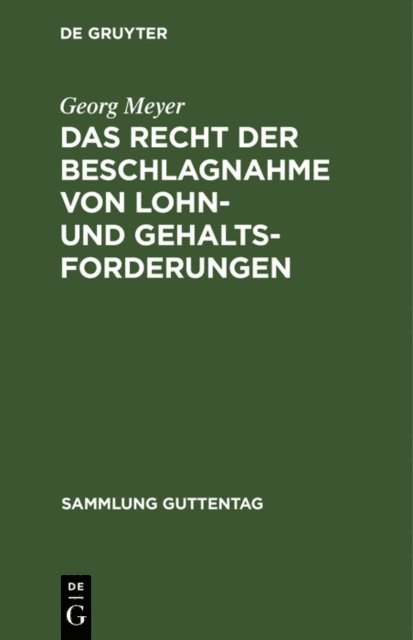 Georg Meyer - Das Recht der Beschlagnahme von Lohn- und Gehaltsforderungen, E-bok