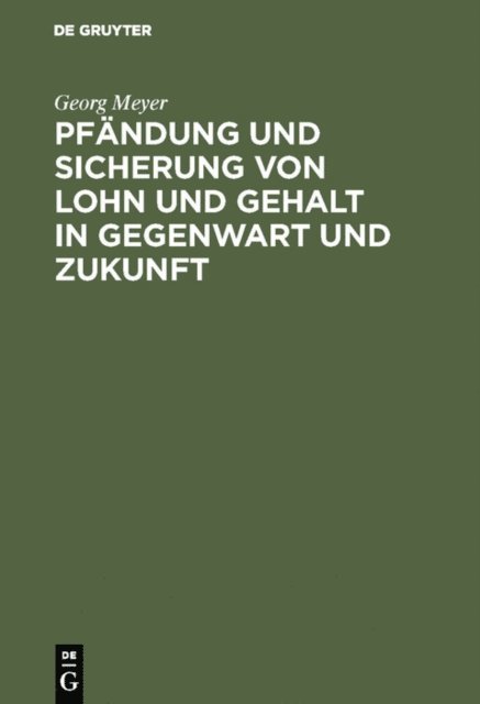 Georg Meyer - Pfändung und Sicherung von Lohn und Gehalt in Gegenwart und Zukunft, E-bok