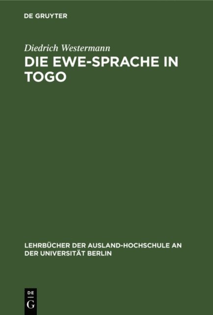 Diedrich Westermann - Die Ewe-Sprache in Togo, E-bok