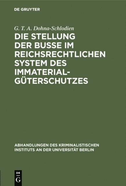 G. T. A. Dohna-Schlodien - Die Stellung der Buße im reichsrechtlichen System des Immaterialgüterschutzes, E-bok