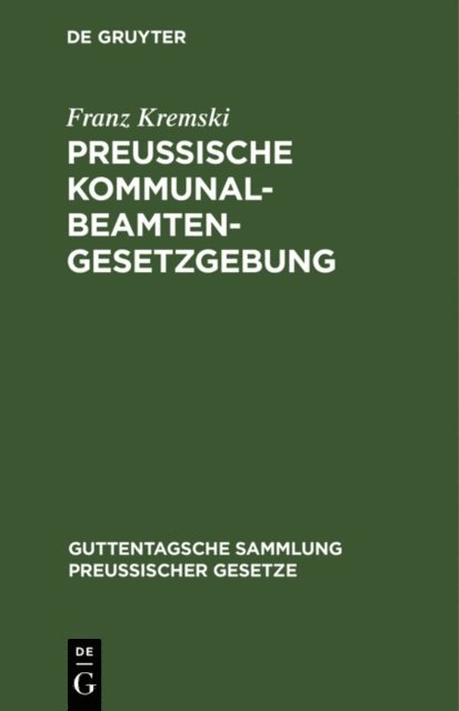Franz Kremski - Preussische Kommunalbeamtengesetzgebung, E-bok