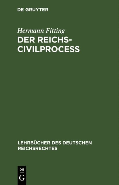 Hermann Fitting - Der Reichs-Civilproceß, E-bok