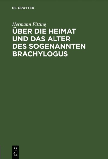 Hermann Fitting - Über die Heimat und das Alter des sogenannten Brachylogus, E-bok