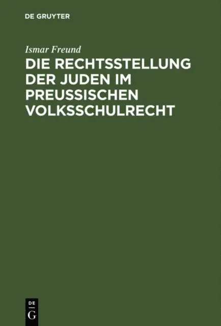 Ismar Freund - Die Rechtsstellung der Juden im preußischen Volksschulrecht, E-bok. Tillgänglighet: Lägg i varukorg