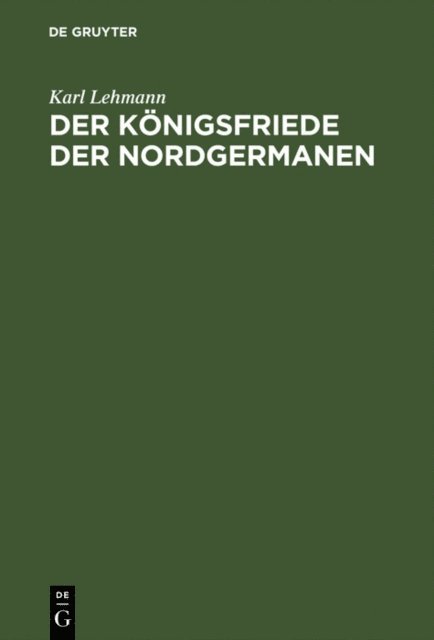 Karl Lehmann - Der Königsfriede der Nordgermanen, E-bok