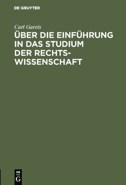 Carl Gareis - Über die Einführung in das Studium der Rechtswissenschaft, E-bok