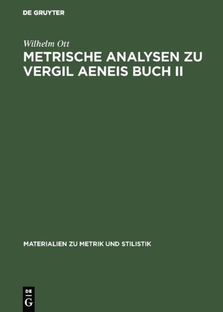 Wilhelm Ott - Metrische Analysen zu Vergil Aeneis Buch II, E-bok