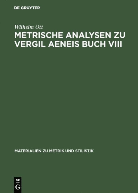 Wilhelm Ott - Metrische Analysen zu Vergil Aeneis Buch VIII, E-bok