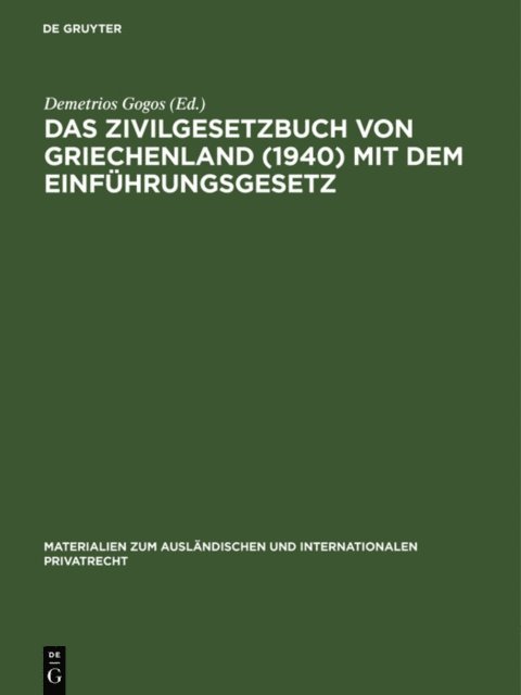 Demetrios Gogos - Das Zivilgesetzbuch von Griechenland (1940) mit dem Einführungsgesetz, E-bok