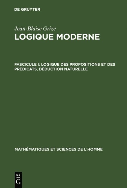 Jean-Blaise Grize - Logique des propositions et des prédicats, déduction naturelle, E-bok
