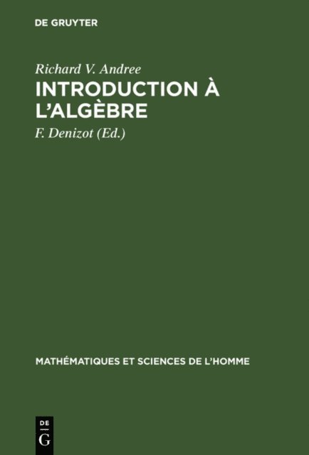 Richard V. Andree, F. Denizot - Introduction à l’algèbre, E-bok