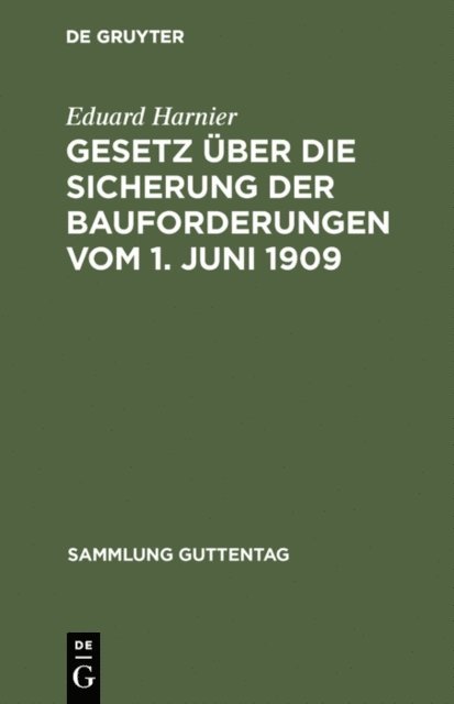 Eduard Harnier - Gesetz über die Sicherung der Bauforderungen vom 1. Juni 1909, E-bok