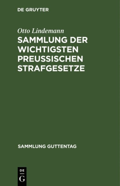 Otto Lindemann - Sammlung der wichtigsten Preußischen Strafgesetze, E-bok