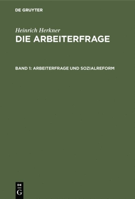 Heinrich Herkner - Arbeiterfrage und Sozialreform, E-bok