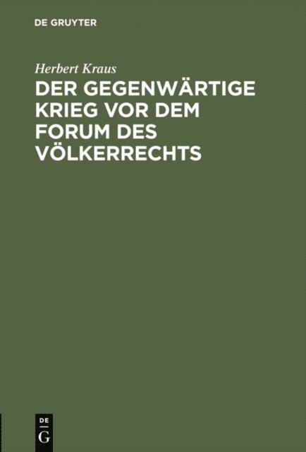 Herbert Kraus - Der gegenwärtige Krieg vor dem Forum des Völkerrechts, E-bok