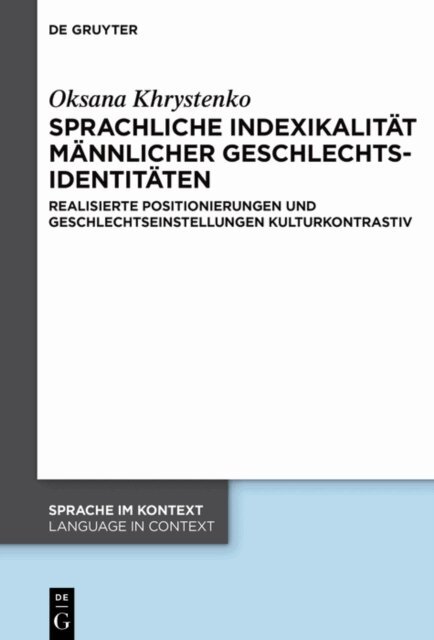 Oksana Khrystenko - Sprachliche Indexikalität männlicher Geschlechtsidentitäten, E-bok