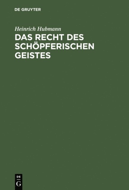 Heinrich Hubmann - Das Recht des schöpferischen Geistes, E-bok