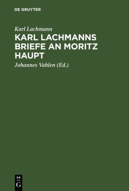 Karl Lachmann, Johannes Vahlen - Karl Lachmanns Briefe an Moritz Haupt, E-bok