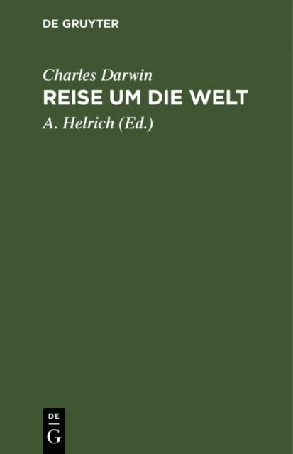 Charles Darwin, A. Helrich - Reise um die Welt, E-bok