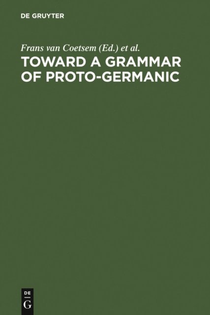 Herbert L. Kufner, Frans van Coetsem - Toward a grammar of Proto-Germanic, E-bok
