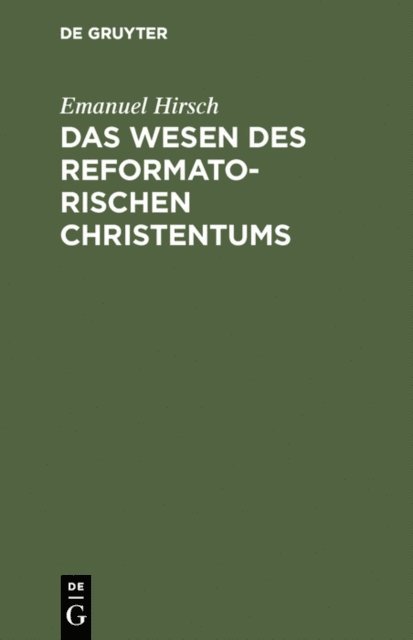 Emanuel Hirsch - Das Wesen des reformatorischen Christentums, E-bok