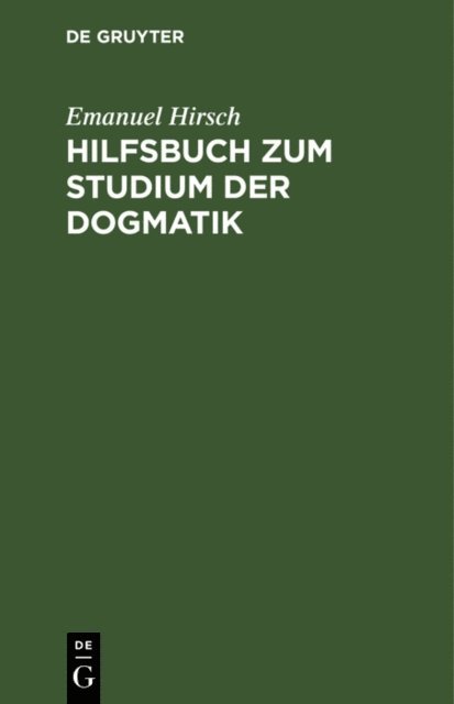 Emanuel Hirsch - Hilfsbuch zum Studium der Dogmatik, E-bok