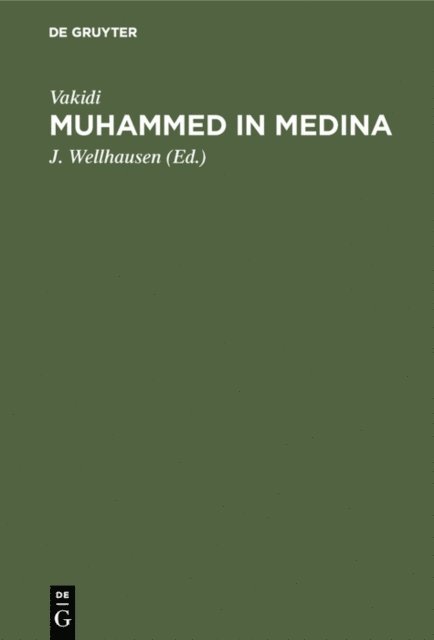 Vakidi, J. Wellhausen - Muhammed in Medina, E-bok