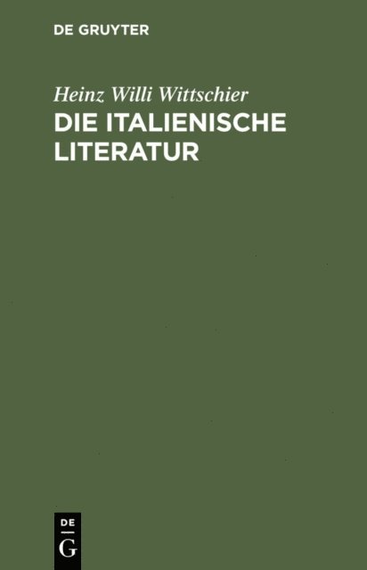 Heinz Willi Wittschier - Die italienische Literatur, E-bok