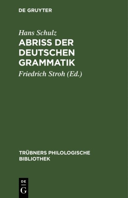 Hans Schulz, Friedrich Stroh - Abriss der deutschen Grammatik, E-bok