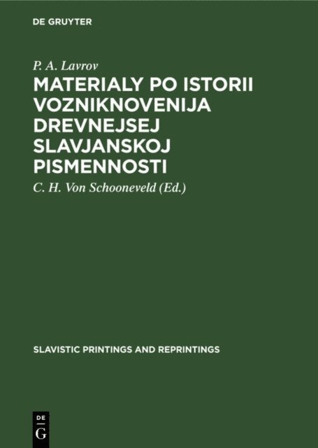 P. A. Lavrov, C. H. Von Schooneveld - Materialy po istorii vozniknovenija drevnejsej slavjanskoj pismennosti, E-bok