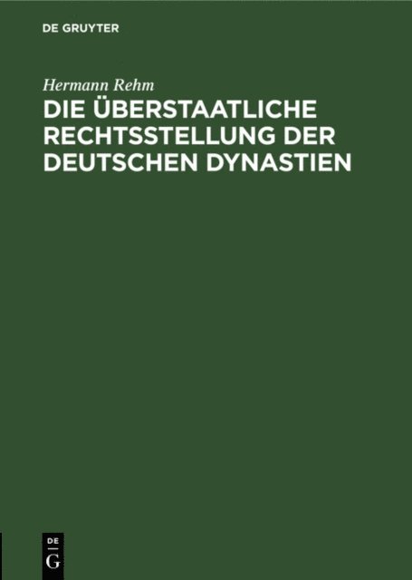 Hermann Rehm - Die überstaatliche Rechtsstellung der deutschen Dynastien, E-bok