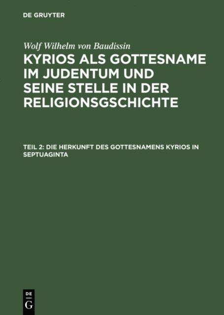 Wolf Wilhelm von Baudissin, Otto Eissfeldt - Die Herkunft des Gottesnamens Kyrios in Septuaginta, E-bok