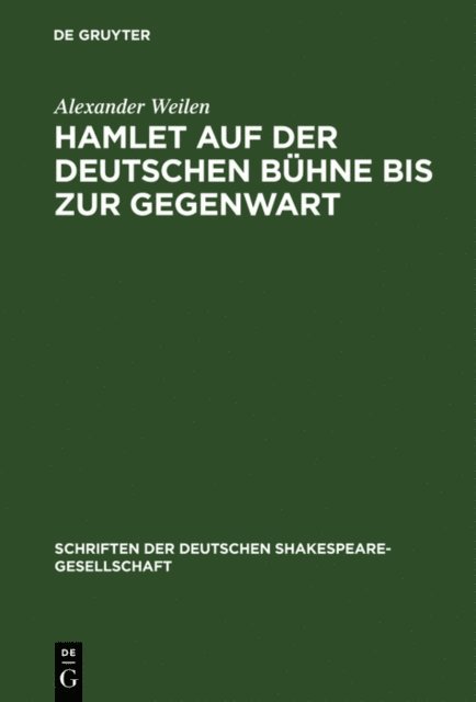 Alexander Weilen - Hamlet auf der deutschen Bühne bis zur Gegenwart, E-bok