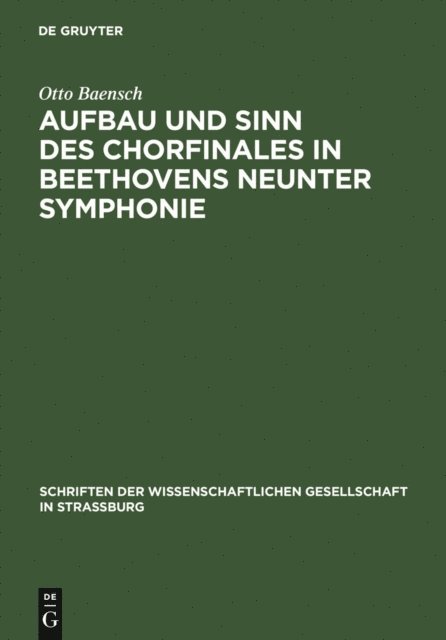 Otto Baensch - Aufbau und Sinn des Chorfinales in Beethovens neunter Symphonie, E-bok