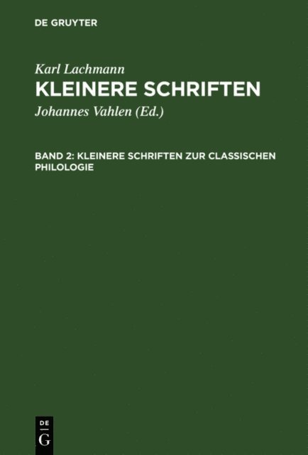 Karl Lachmann, Johannes Vahlen - Kleinere Schriften zur classischen Philologie, E-bok