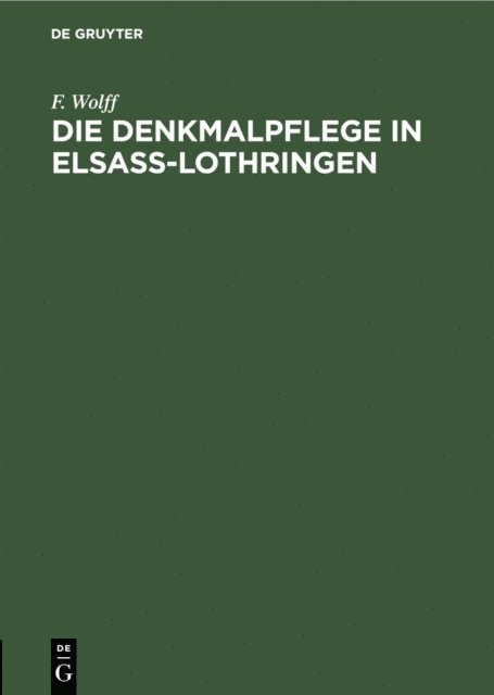 F. Wolff - Die Denkmalpflege in Elsaß-Lothringen, E-bok