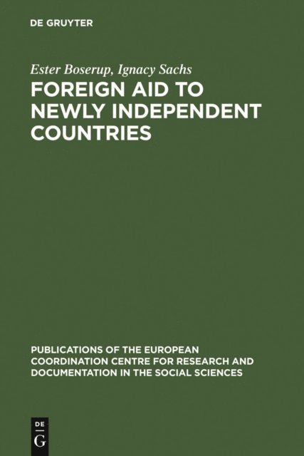 Ignacy Sachs, Ester Boserup - Foreign aid to newly independent countries, E-bok