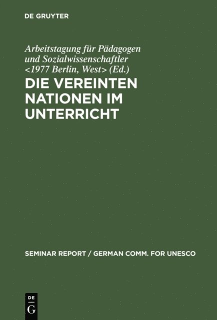 Klaus Hufner, West> Arbeitstagung fur Padagogen und Sozialwissenschaftler <1977 Berlin - Die Vereinten Nationen im Unterricht, E-bok