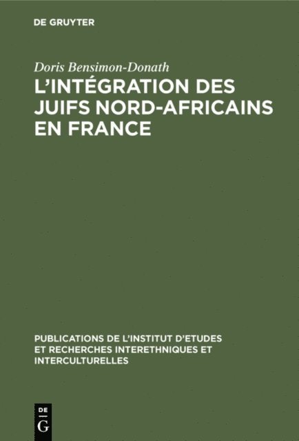 Doris Bensimon-Donath - L’intégration des juifs nord-africains en France, E-bok