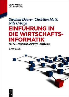Christian Matt, Stephan Daurer, Nils Urbach - Einfuhrung in die Wirtschaftsinformatik, Häftad