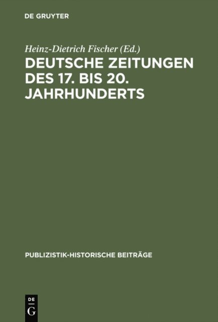 Heinz-Dietrich Fischer - Deutsche Zeitungen des 17. bis 20. Jahrhunderts, E-bok