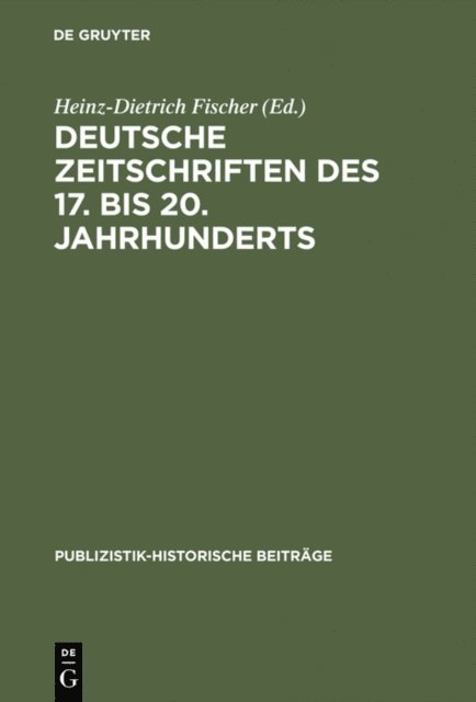 Heinz-Dietrich Fischer - Deutsche Zeitschriften des 17. bis 20. Jahrhunderts, E-bok