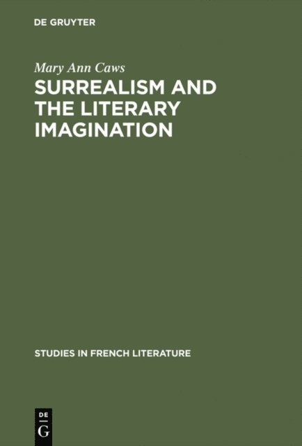 Mary Ann Caws - Surrealism and the literary imagination, E-bok