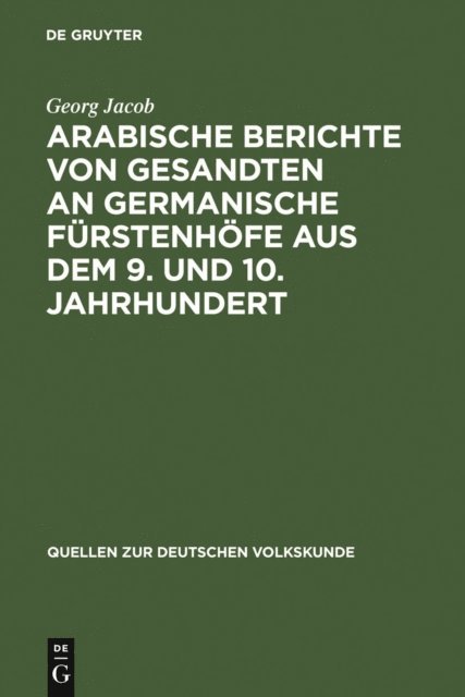 Georg Jacob - Arabische Berichte von Gesandten an germanische Fürstenhöfe aus dem 9. und 10. Jahrhundert, E-bok