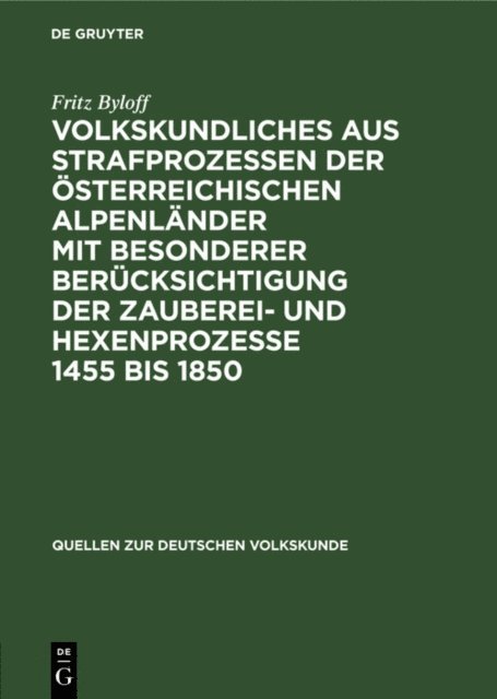 Fritz Byloff - Volkskundliches aus Strafprozessen der österreichischen Alpenländer mit besonderer berücksichtigung der Zauberei- und Hexenprozesse 1455 bis 1850, E-bok