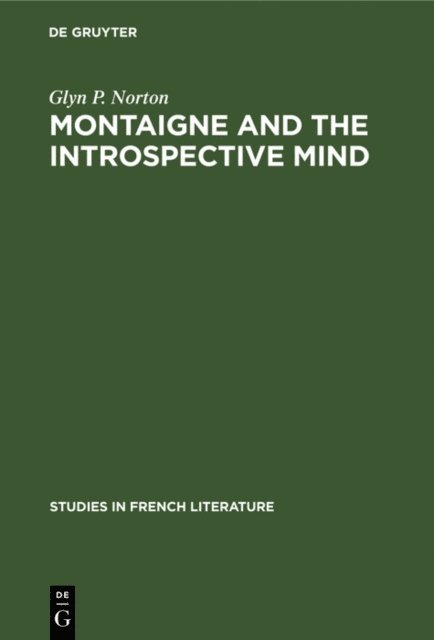 Glyn P. Norton - Montaigne and the introspective mind, E-bok