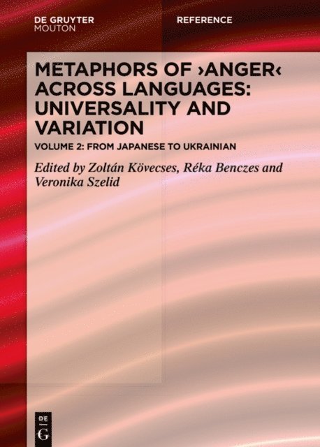 Veronika Szelid, Reka Benczes, Zoltan Kovecses - Metaphors of ANGER across Languages: Universality and Variation, E-bok