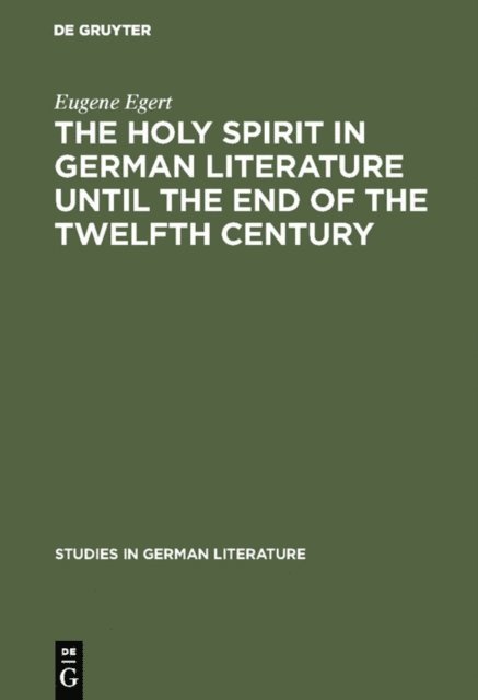 Eugene Egert - holy spirit in German literature until the end of the twelfth century, E-bok