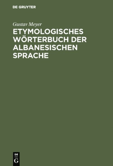 Gustav Meyer - Etymologisches Wörterbuch der albanesischen Sprache, E-bok