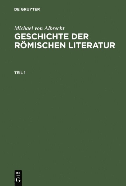 Michael von Albrecht - Michael von Albrecht: Geschichte der römischen Literatur. Teil 1, E-bok